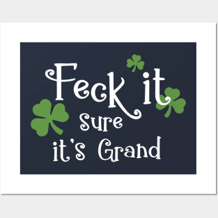 Feck it sure its grand Slang Irish Swear Posters and Art